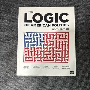 The Logic of American Politics: Tenth Edition